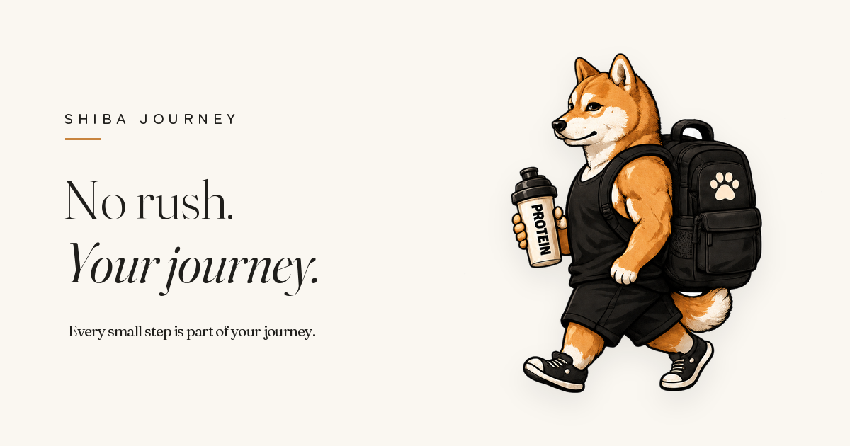 SHIBA JOURNEY brand image — a muscular Shiba Inu walking with a protein bottle. No rush. Your journey.